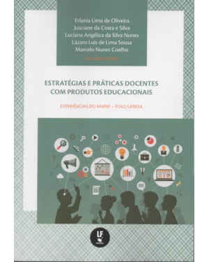 ESTRATEGIAS E PRÁTICAS DOCENTES COM PRODUTOS EDUCACIONAIS: EXPERIÊNCIAS DO MNPEF - POLO UFERSA