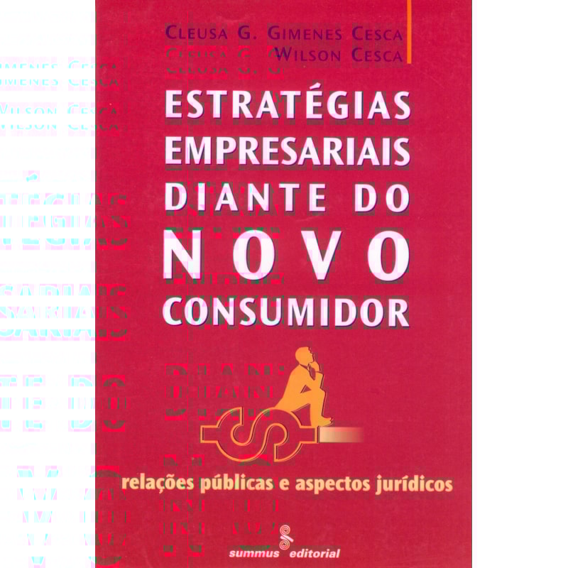 ESTRATÉGIAS EMPRESARIAIS DIANTE DO NOVO CONSUMIDOR - RELAÇÕES PÚBLICAS E ASPECTOS JURÍDICOS