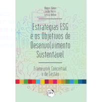 ESTRATÉGIAS ESG E OS OBJETIVOS DE DESENVOLVIMENTO SUSTENTÁVEL: FRAMEWORK CONCEITUAL E DE GESTÃO