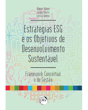 ESTRATÉGIAS ESG E OS OBJETIVOS DE DESENVOLVIMENTO SUSTENTÁVEL: FRAMEWORK CONCEITUAL E DE GESTÃO
