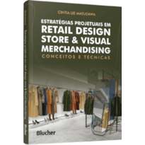 Estratégias projetuais em retail design store & visual merchandising: conceitos e técnicas