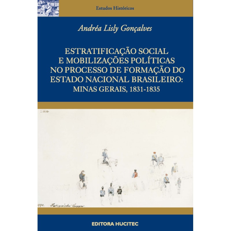 ESTRATIFICAÇÃO SOCIAL E MOBILIZAÇÕES POLÍTICAS NO PROCESSO DE FORMAÇÃO DO ESTADO NACIONAL BRASILEIRO: MINAS GERAIS, 1831-1835