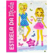 ESTRELA DA MODA: DESENHANDO A MODA!