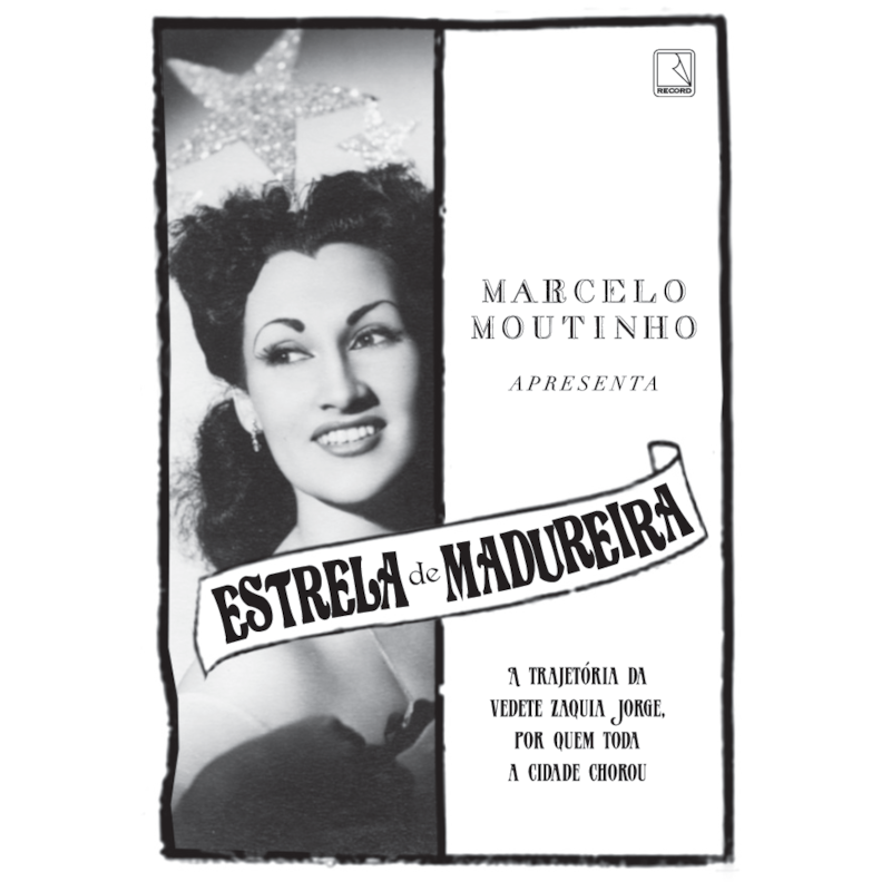 ESTRELA DE MADUREIRA: A TRAJETÓRIA DA VEDETE ZAQUIA JORGE, POR QUEM TODA A CIDADE CHOROU