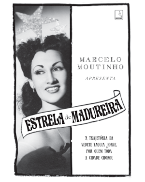 ESTRELA DE MADUREIRA: A TRAJETÓRIA DA VEDETE ZAQUIA JORGE, POR QUEM TODA A CIDADE CHOROU