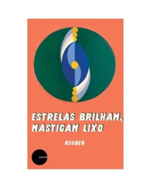 ESTRELAS BRILHAM, MASTIGAM LIXO