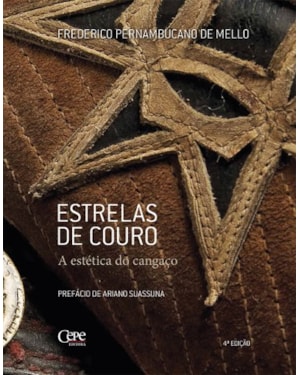 ESTRELAS DE COURO: A ESTÉTICA DO CANGAÇO