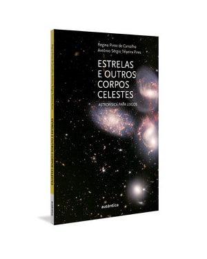 ESTRELAS E OUTROS CORPOS CELESTES: ASTROFÍSICA PARA LEIGOS