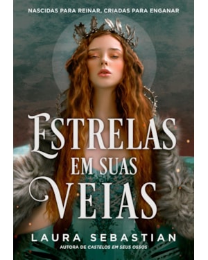 ESTRELAS EM SUAS VEIAS (CASTELOS EM SEUS OSSOS - LIVRO 2)