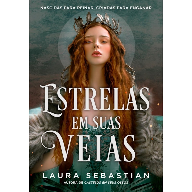 ESTRELAS EM SUAS VEIAS (CASTELOS EM SEUS OSSOS - LIVRO 2)