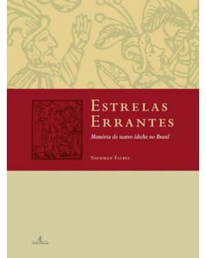ESTRELAS ERRANTES: MEMÓRIA DO TEATRO ÍDICHE NO BRASIL