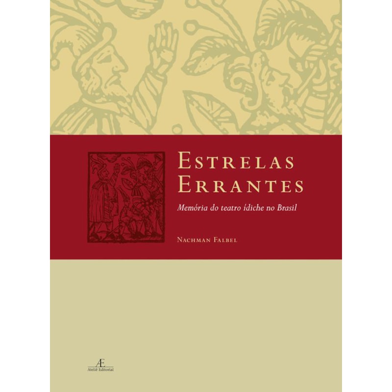 ESTRELAS ERRANTES: MEMÓRIA DO TEATRO ÍDICHE NO BRASIL