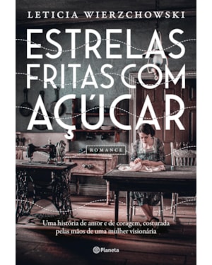ESTRELAS FRITAS COM AÇÚCAR: UMA HISTÓRIA DE AMOR E DE CORAGEM, COSTURADA PELAS MÃOS DE UMA MULHER VISIONÁRIA