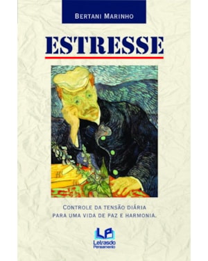 Estresse - controle da tensão diária para uma vida de paz e harmonia