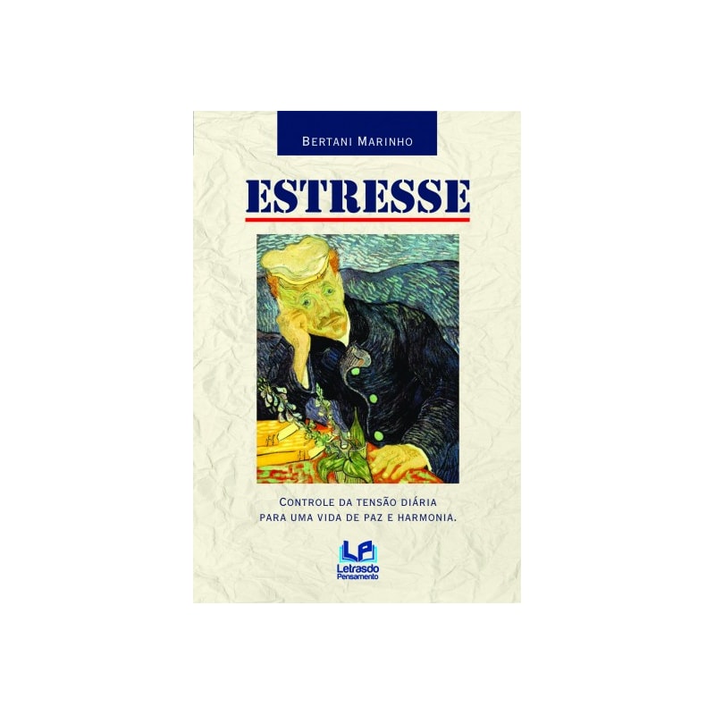 Estresse - controle da tensão diária para uma vida de paz e harmonia