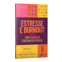 ESTRESSE E BURNOUT: COMO VENCER O ESGOTAMENTO MENTAL.