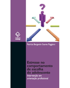 ESTRESSE NO COMPORTAMENTO DE ESCOLHA DO ADOLESCENTE: INTERVENÇÃO EM ORIENTAÇÃO PROFISSIONAL