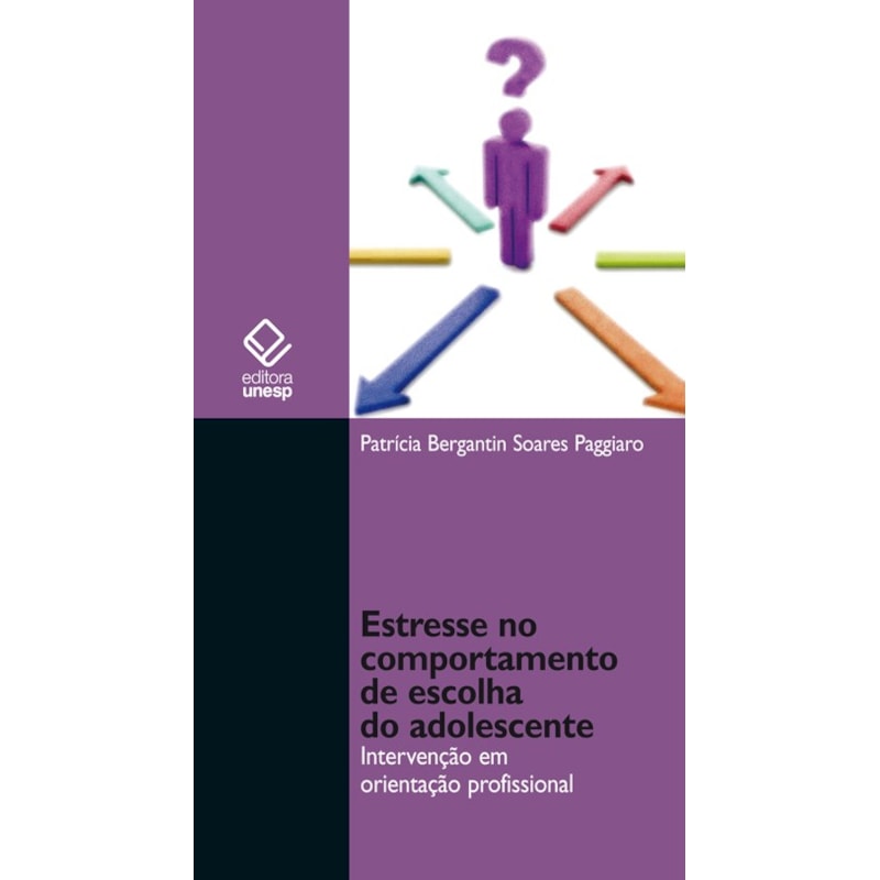 ESTRESSE NO COMPORTAMENTO DE ESCOLHA DO ADOLESCENTE: INTERVENÇÃO EM ORIENTAÇÃO PROFISSIONAL