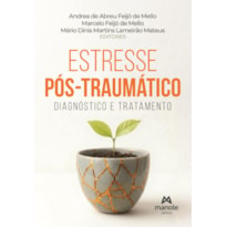 ESTRESSE PÓS-TRAUMÁTICO: DIAGNÓSTICO E TRATAMENTO