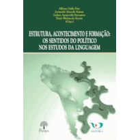 ESTRUTURA, ACONTECIMENTO E FORMAÇÃO: OS SENTIDOS DO POLITICO NOS ESTUDOS DA LINGUAGEM