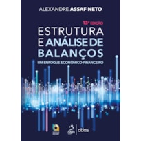 ESTRUTURA E ANÁLISE DE BALANÇOS - UM ENFOQUE ECONÔMICO-FINANCEIRO