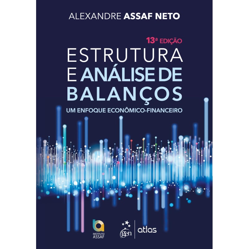 ESTRUTURA E ANÁLISE DE BALANÇOS - UM ENFOQUE ECONÔMICO-FINANCEIRO