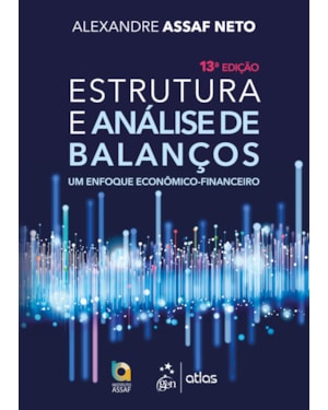 ESTRUTURA E ANÁLISE DE BALANÇOS - UM ENFOQUE ECONÔMICO-FINANCEIRO
