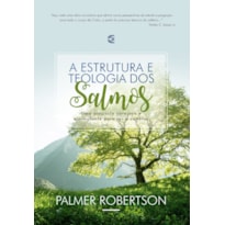 ESTRUTURA E TEOLOGIA DOS SALMOS, A