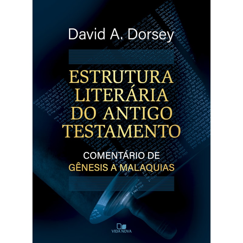 Estrutura literária do Antigo Testamento: Comentário de Gênesis a Malaquias