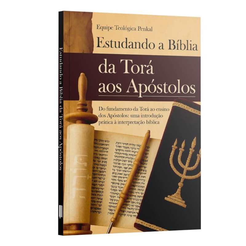 ESTUDANDO A BÍBLIA: DA TORÁ AOS APÓSTOLOS - UMA INTRODUÇÃO PRÁTICA À INTERPRETAÇÃO BÍBLICA