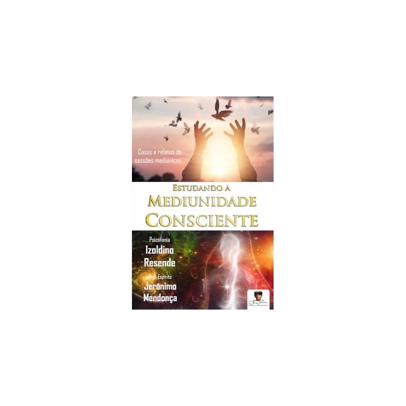 ESTUDANDO A MEDIUNIDADE CONSCIENTE