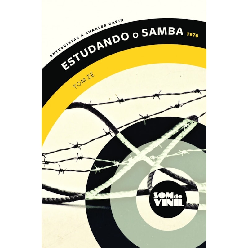 ESTUDANDO O SAMBA - TOM ZÉ: SOM DO VINIL: ENTREVISTAS A CHARLES GAVIN