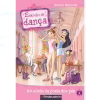 ESTÚDIO DE DANÇA - UM SONHO NA PONTA DOS PÉS