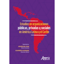 ESTUDIOS EN ORGANIZACIONES PÚBLICAS, PRIVADAS Y SOCIALES EN AMÉRICA LATINA Y EL CARIBE