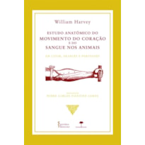 ESTUDO ANATÔMICO DO MOVIMENTO DO CORAÇÃO E DO SANGUE NOS ANIMAIS - EM LATIM, FRANCÊS E PORTUGUÊS