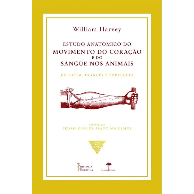 ESTUDO ANATÔMICO DO MOVIMENTO DO CORAÇÃO E DO SANGUE NOS ANIMAIS - EM LATIM, FRANCÊS E PORTUGUÊS