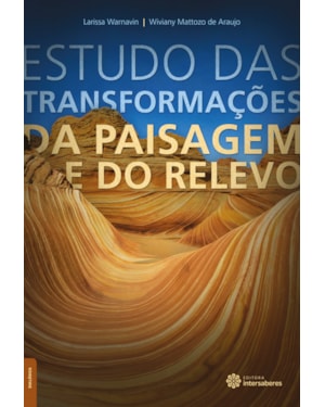 ESTUDO DAS TRANSFORMAÇÕES DA PAISAGEM E DO RELEVO