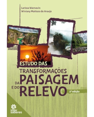 ESTUDO DAS TRANSFORMAÇÕES DA PAISAGEM E DO RELEVO