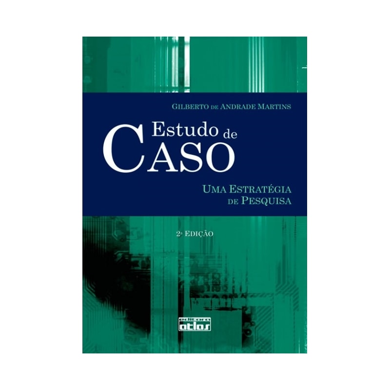 ESTUDO DE CASO: UMA ESTRATÉGIA DE PESQUISA