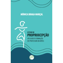 ESTUDO DE PROPRIOCEPÇÃO APLICADO À FORMAÇÃO DO PROFESSOR EM ARTES