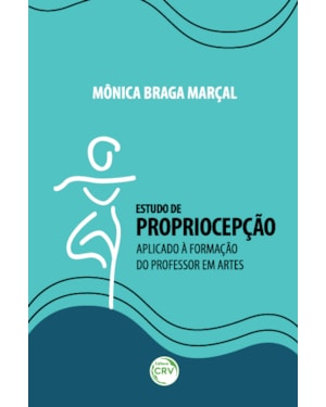 ESTUDO DE PROPRIOCEPÇÃO APLICADO À FORMAÇÃO DO PROFESSOR EM ARTES