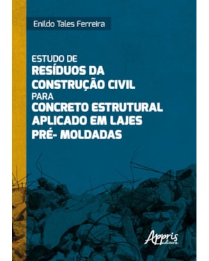 ESTUDO DE RESÍDUOS DA CONSTRUÇÃO CIVIL PARA CONCRETO ESTRUTURAL APLICADO EM LAJES PRÉ-MOLDADAS