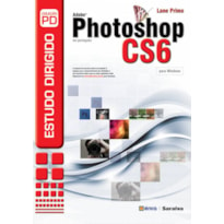 ESTUDO DIRIGIDO: ADOBE PHOTOSHOP CS6 EM PORTUGUÊS PARA WINDOWS