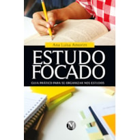 ESTUDO FOCADO GUIA PRÁTICO PARA SE ORGANIZAR NOS ESTUDOS