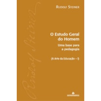 ESTUDO GERAL DO HOMEM, O - UMA BASE PARA A PEDAGOGIA