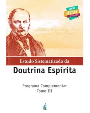 Estudo sistematizado da doutrina espírita - Tomo III