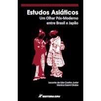 ESTUDOS ASIÁTICOS UM OLHAR PÓS-MODERNO ENTRE BRASIL E JAPÃO