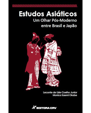 ESTUDOS ASIÁTICOS UM OLHAR PÓS-MODERNO ENTRE BRASIL E JAPÃO