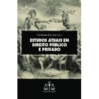 Estudos atuais em direito público e privado
