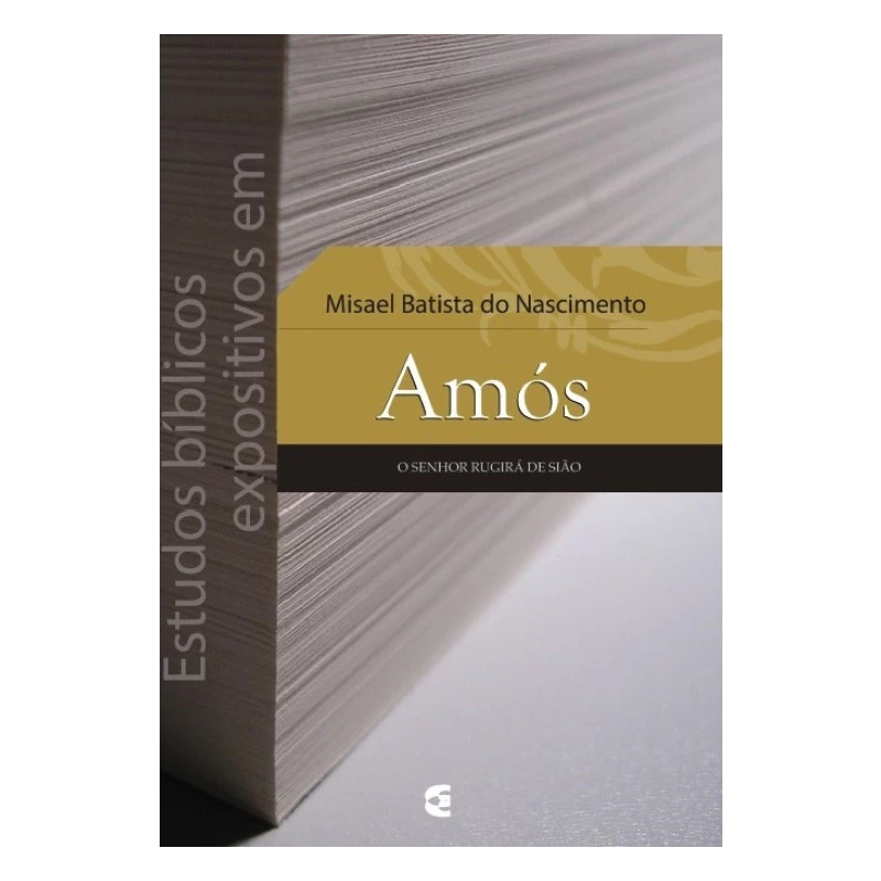 ESTUDOS BÍBLICOS EXPOSITIVOS EM AMÓS